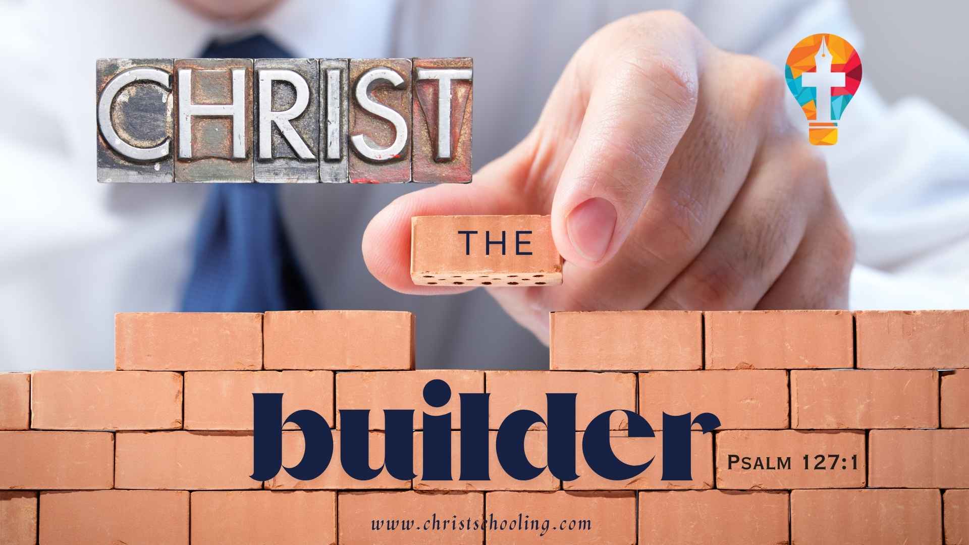 Devotional: “Unless the Lord Builds the House…”