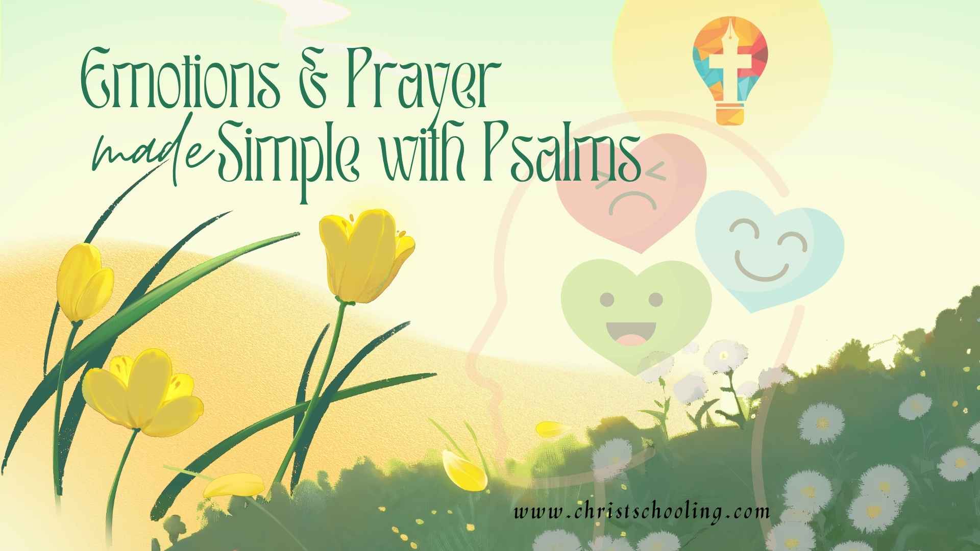Using the Psalms to Teach Emotions and Prayer